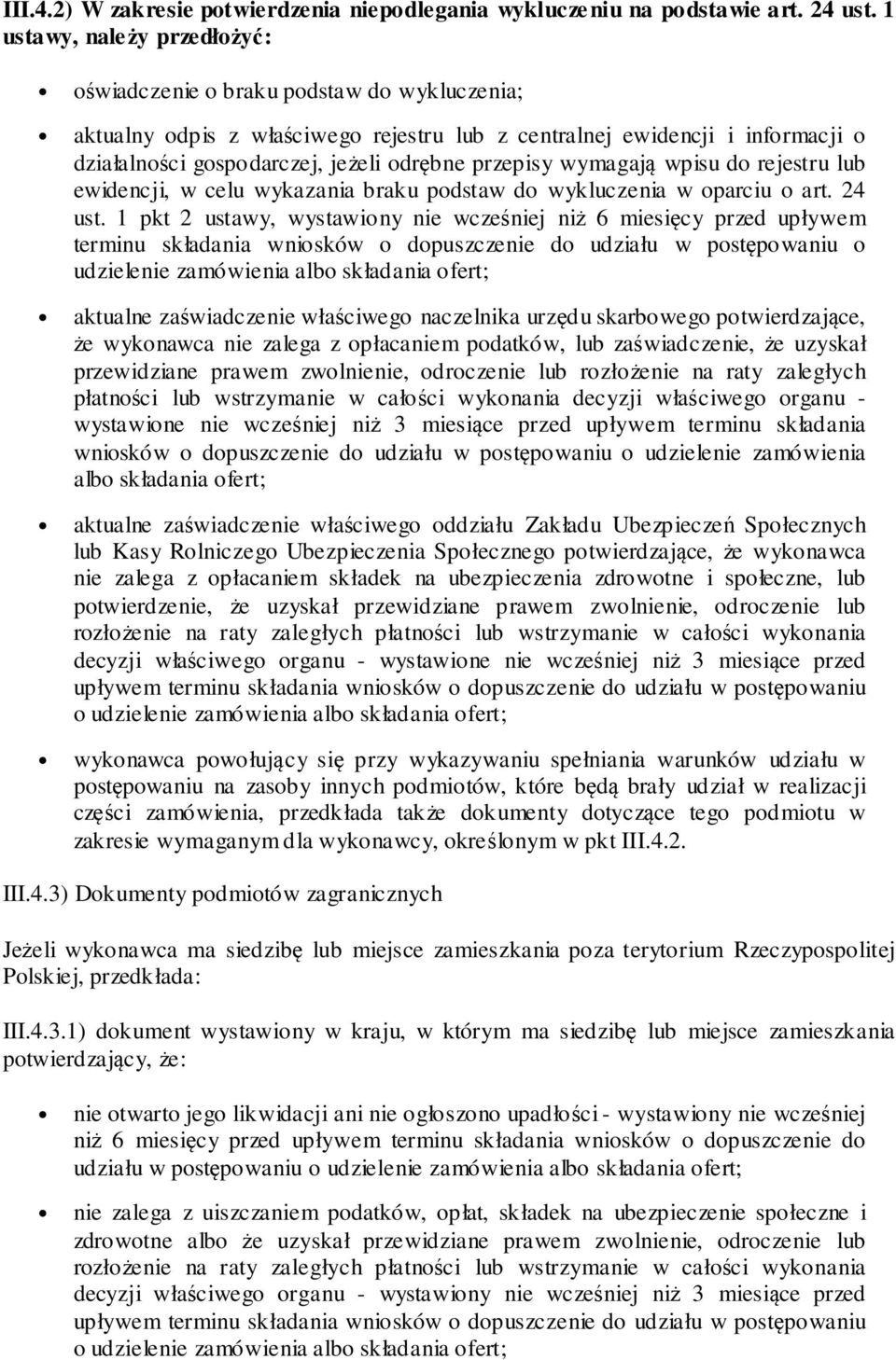 przepisy wymagają wpisu do rejestru lub ewidencji, w celu wykazania braku podstaw do wykluczenia w oparciu o art. 24 ust.