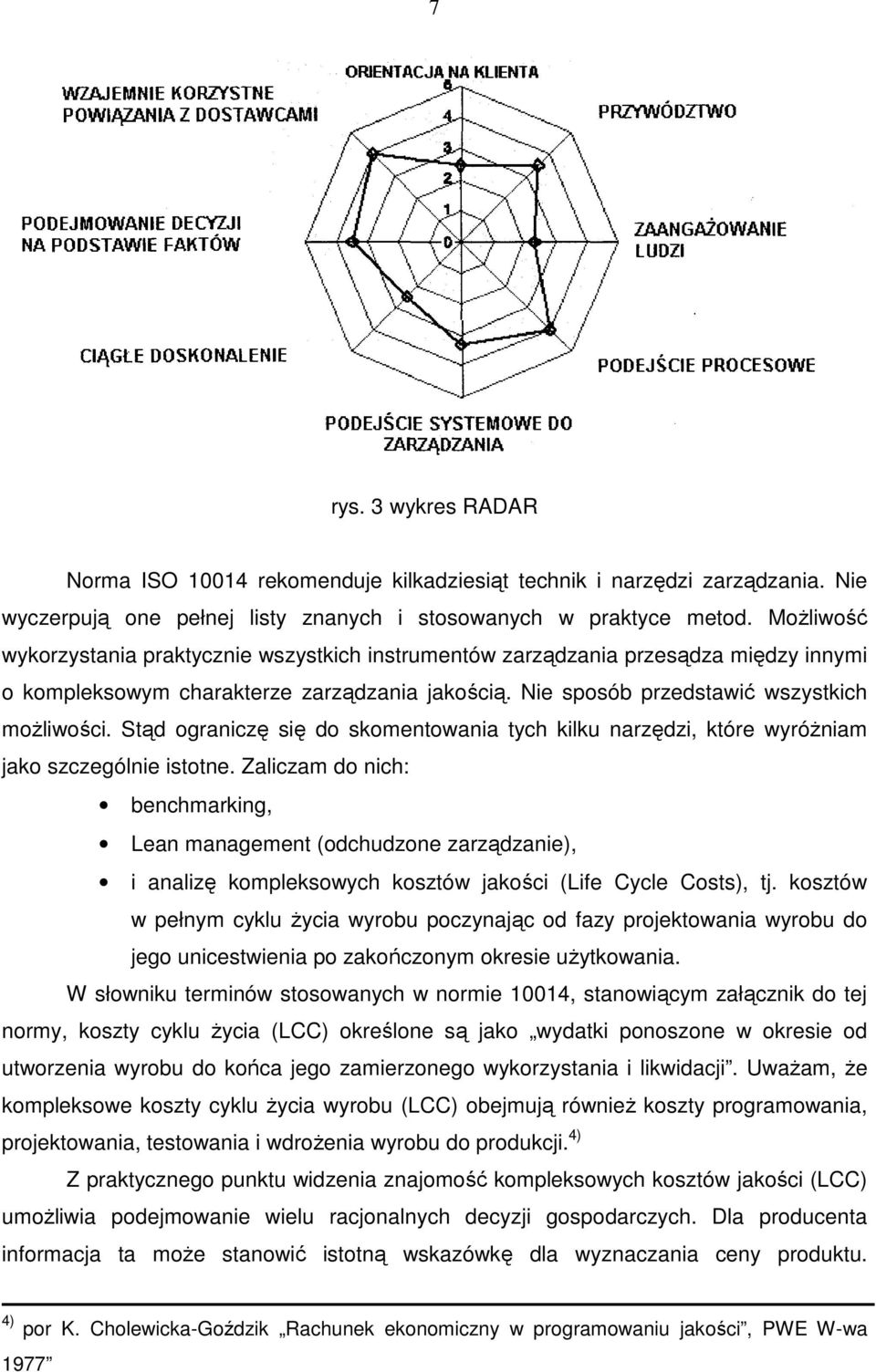 Stąd ograniczę się do skomentowania tych kilku narzędzi, które wyróżniam jako szczególnie istotne.