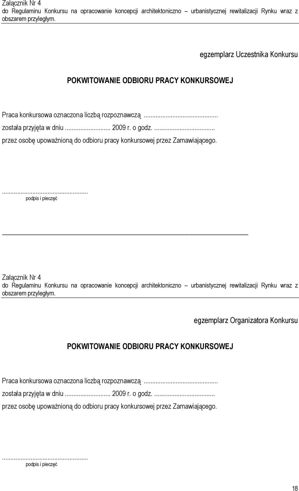 ... przez osobę upoważnioną do odbioru pracy konkursowej przez Zamawiającego.