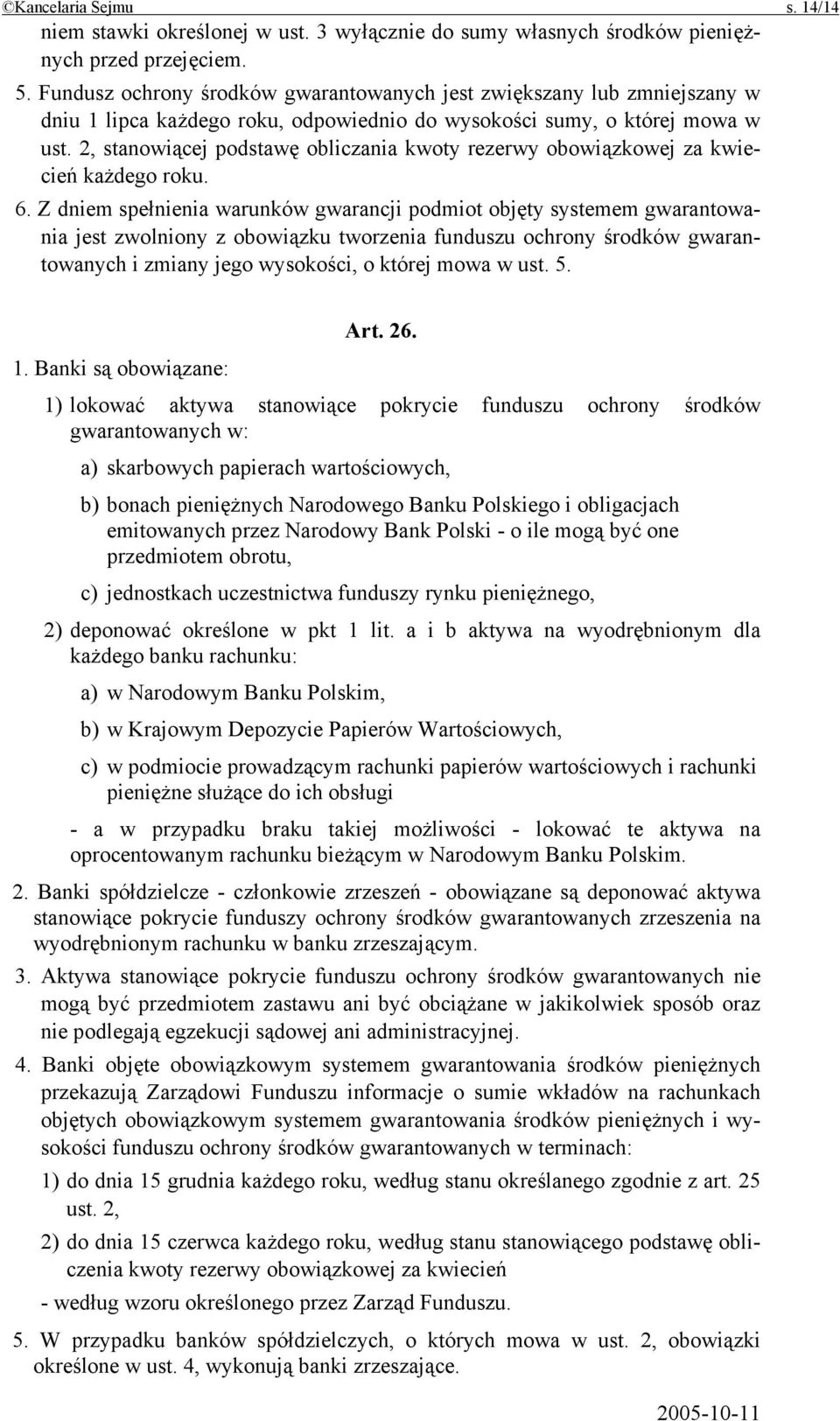 2, stanowiącej podstawę obliczania kwoty rezerwy obowiązkowej za kwiecień każdego roku. 6.