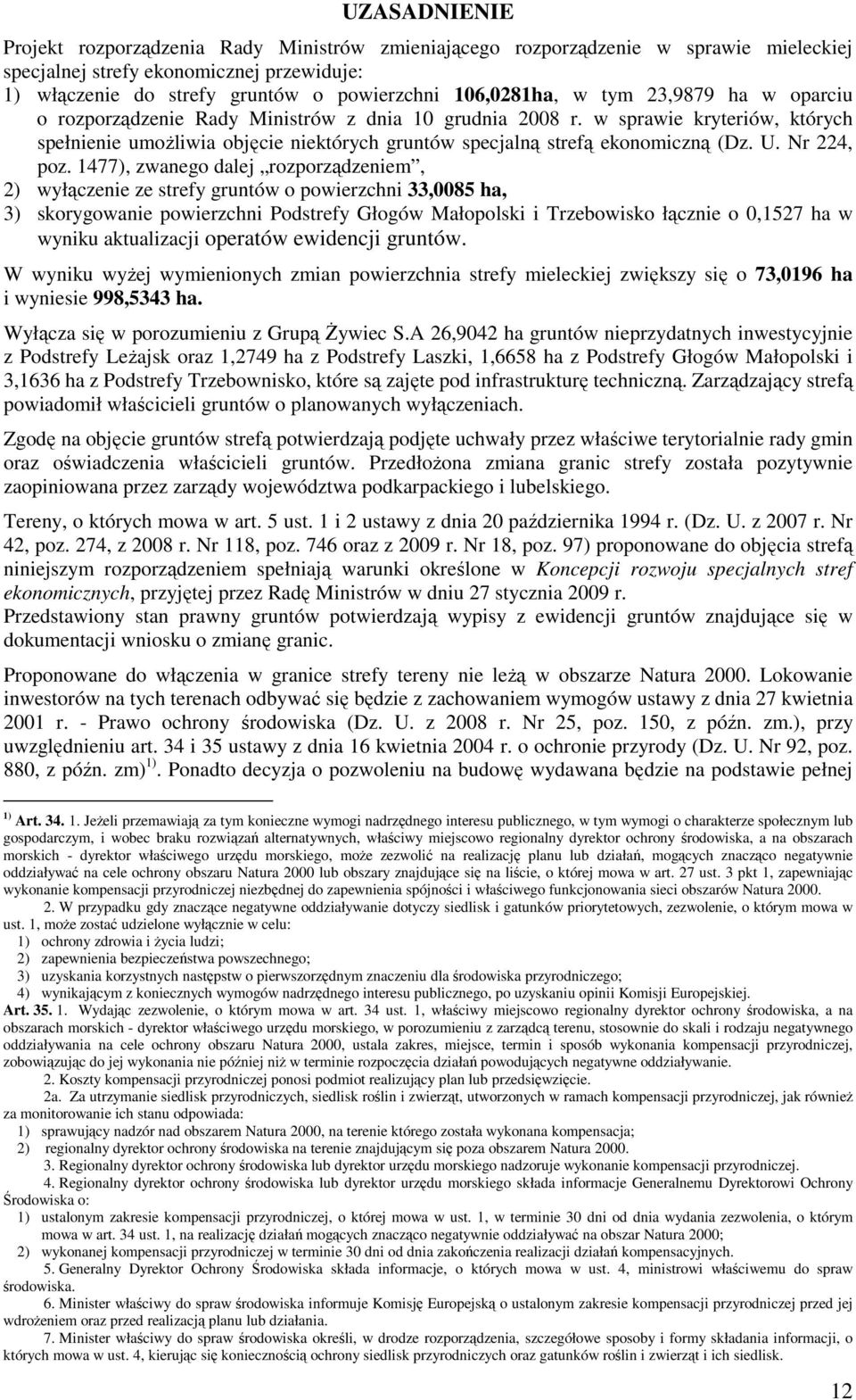 w sprawie kryteriów, których spełnienie umoŝliwia objęcie niektórych gruntów specjalną strefą ekonomiczną (Dz. U. Nr 224, poz.