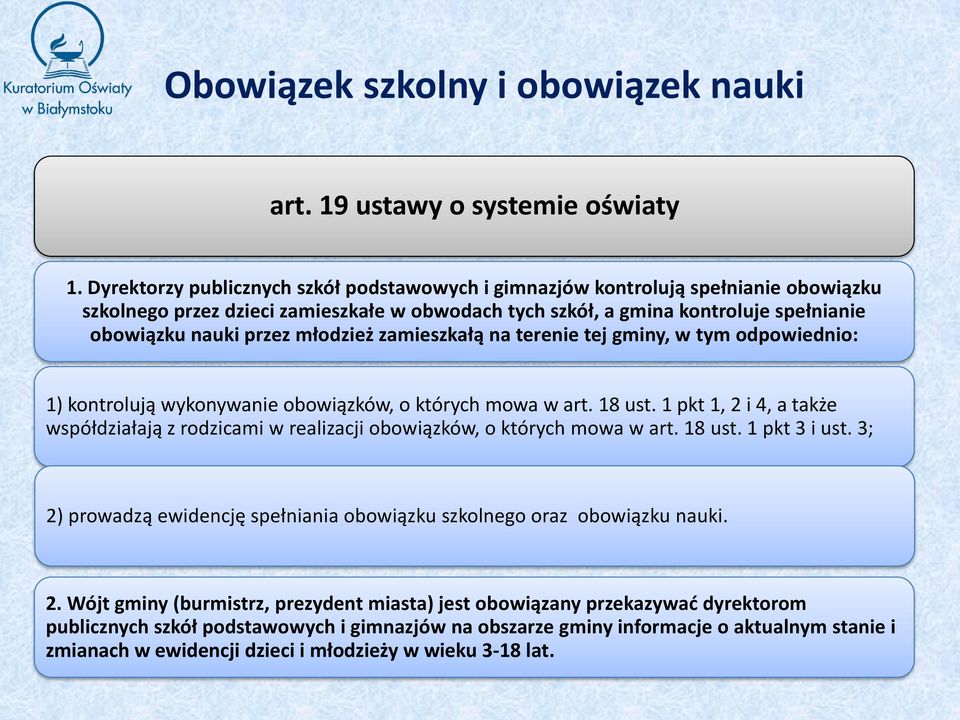 młodzież zamieszkałą na terenie tej gminy, w tym odpowiednio: 1) kontrolują wykonywanie obowiązków, o których mowa w art. 18 ust.