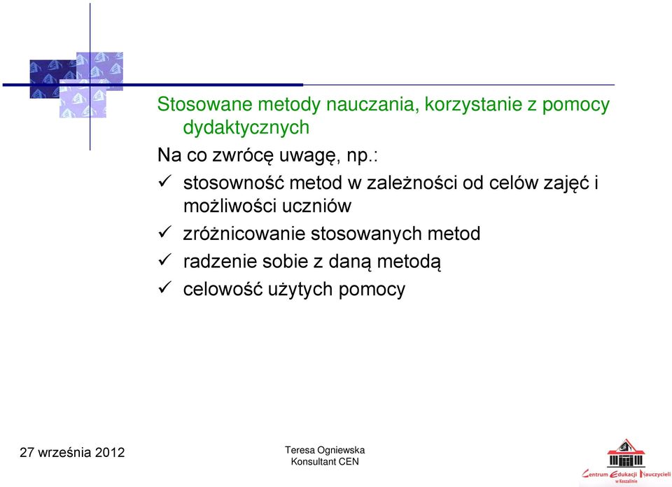 : stosowność metod w zależności od celów zajęć i możliwości