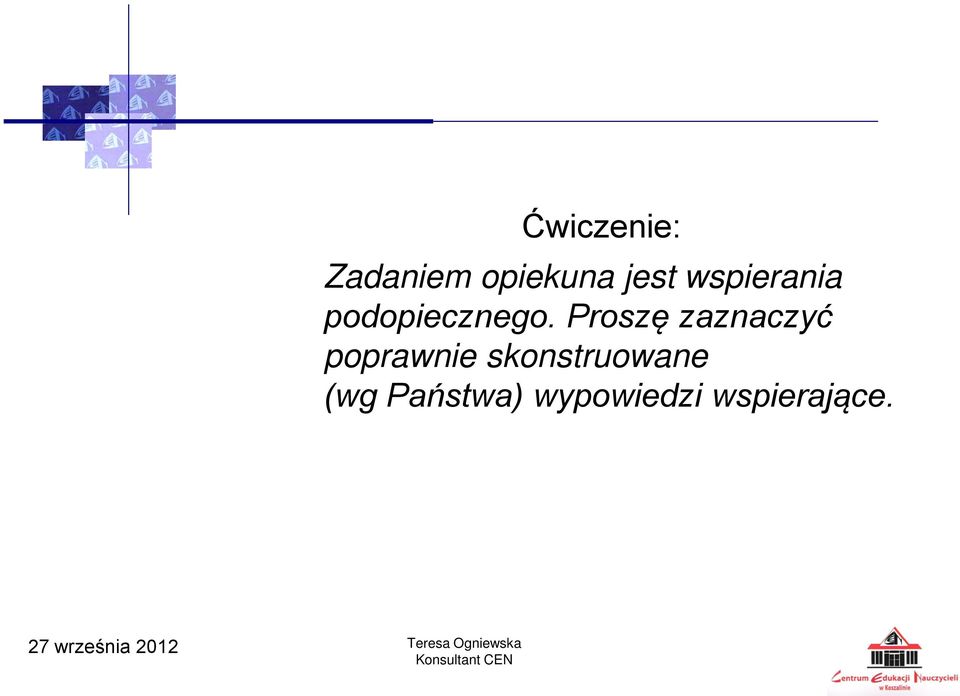 Proszę zaznaczyć poprawnie