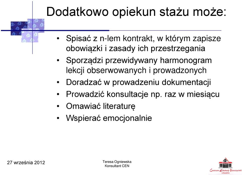 lekcji obserwowanych i prowadzonych Doradzać w prowadzeniu dokumentacji