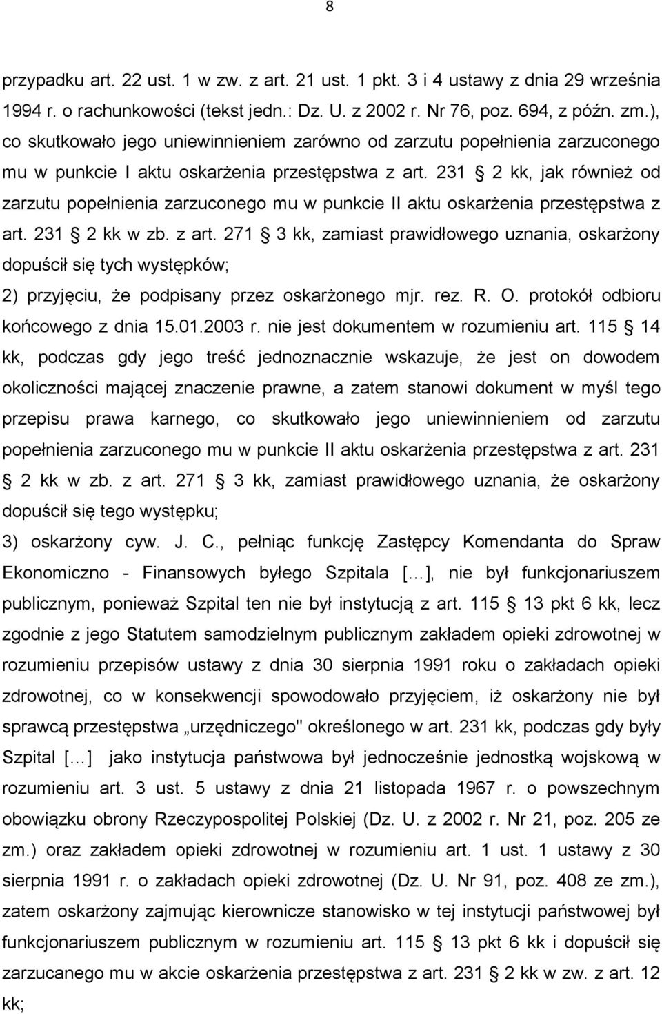 231 2 kk, jak również od zarzutu popełnienia zarzuconego mu w punkcie II aktu oskarżenia przestępstwa z art.