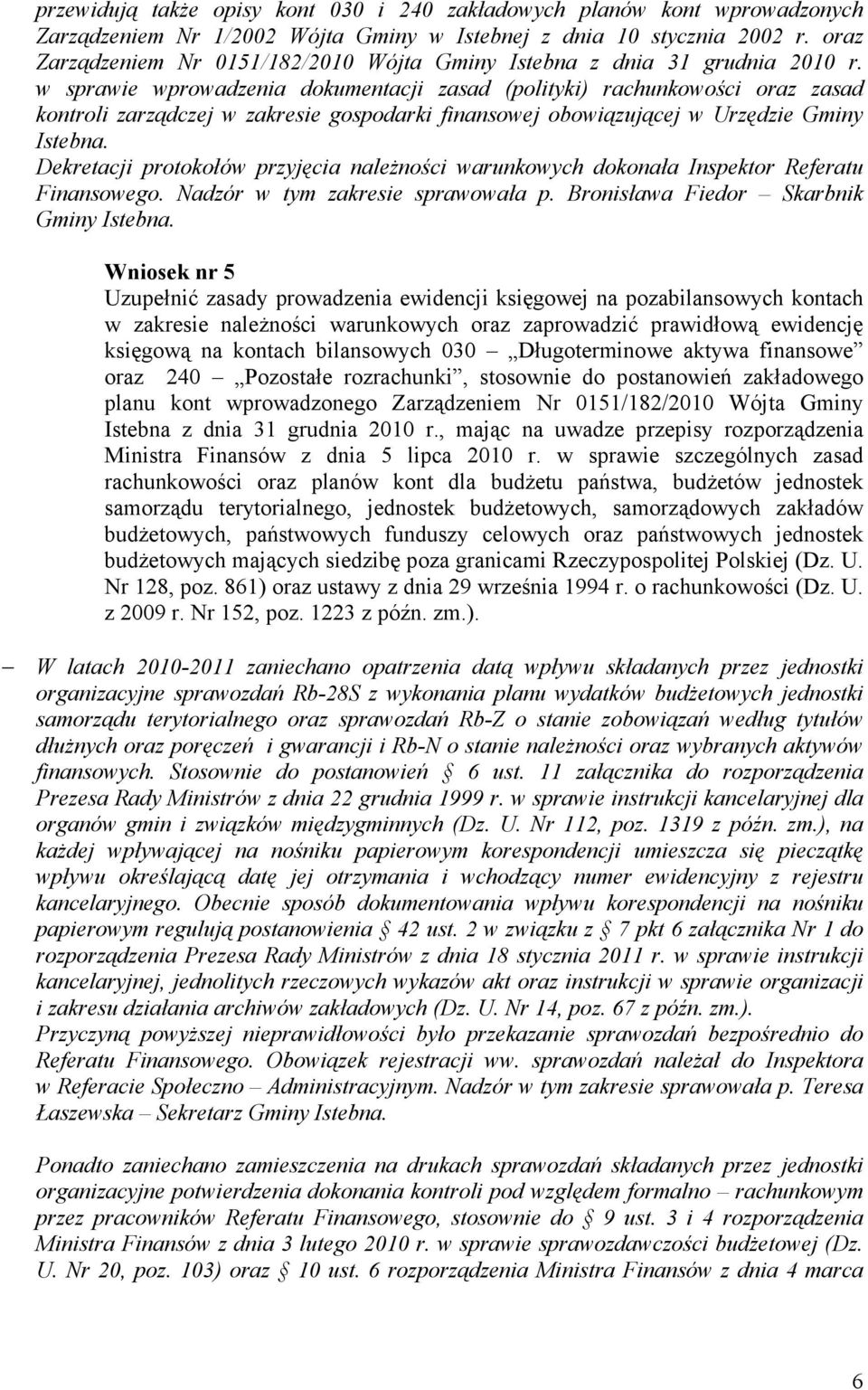 w sprawie wprowadzenia dokumentacji zasad (polityki) rachunkowości oraz zasad kontroli zarządczej w zakresie gospodarki finansowej obowiązującej w Urzędzie Gminy Istebna.