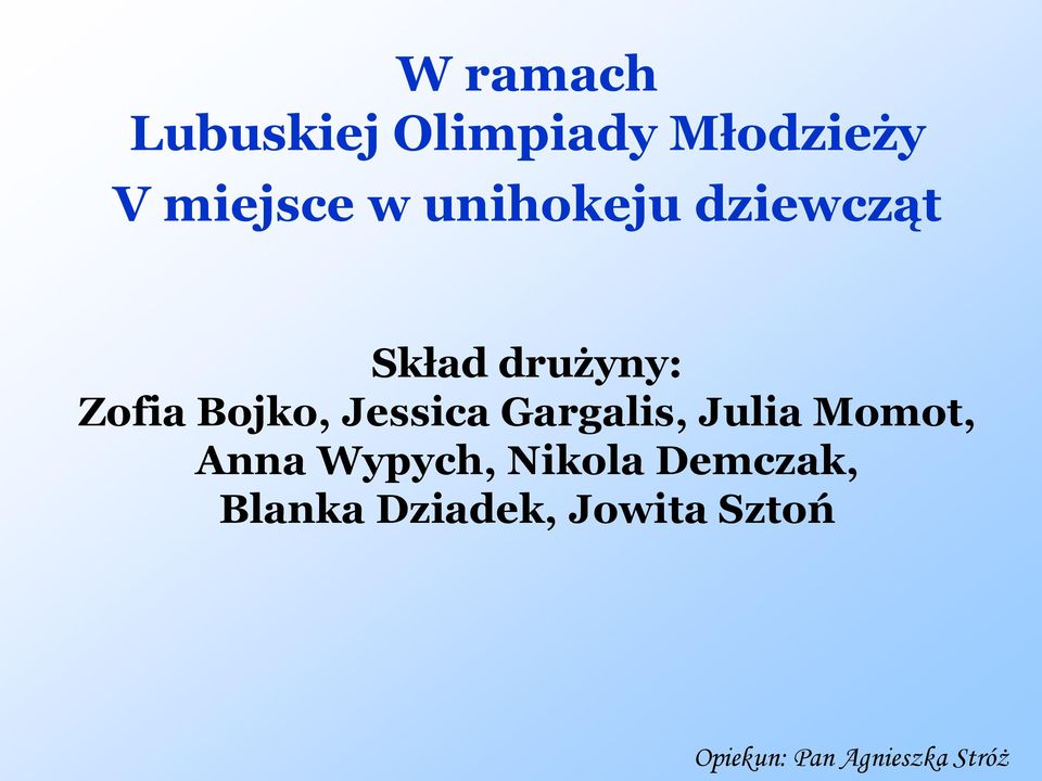Jessica Gargalis, Julia Momot, Anna Wypych, Nikola