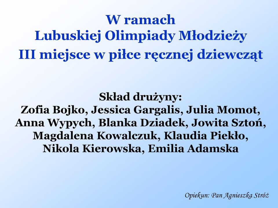 Anna Wypych, Blanka Dziadek, Jowita Sztoń, Magdalena Kowalczuk,
