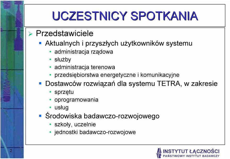 komunikacyjne Dostawców rozwiązań dla systemu TETRA, w zakresie sprzętu