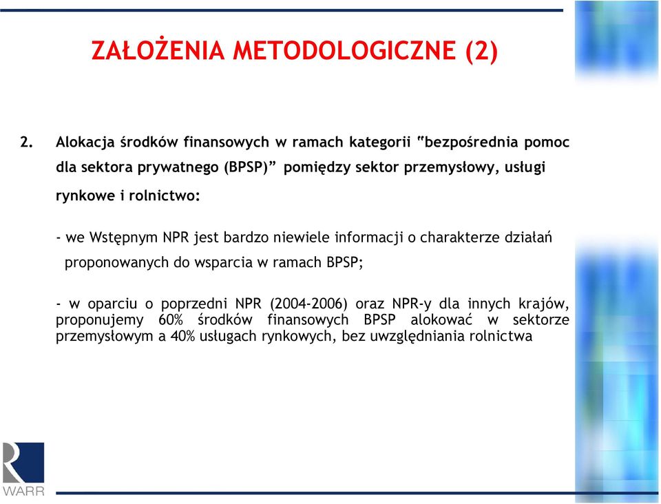 przemysłowy, usługi rynkowe i rolnictwo: - we Wstępnym NPR jest bardzo niewiele informacji o charakterze działań