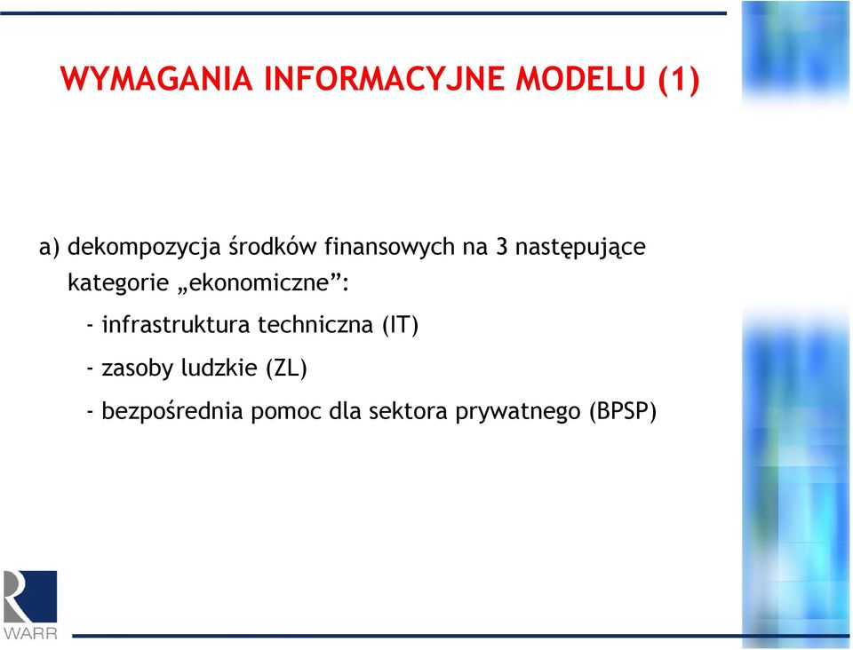 ekonomiczne : - infrastruktura techniczna (IT) -