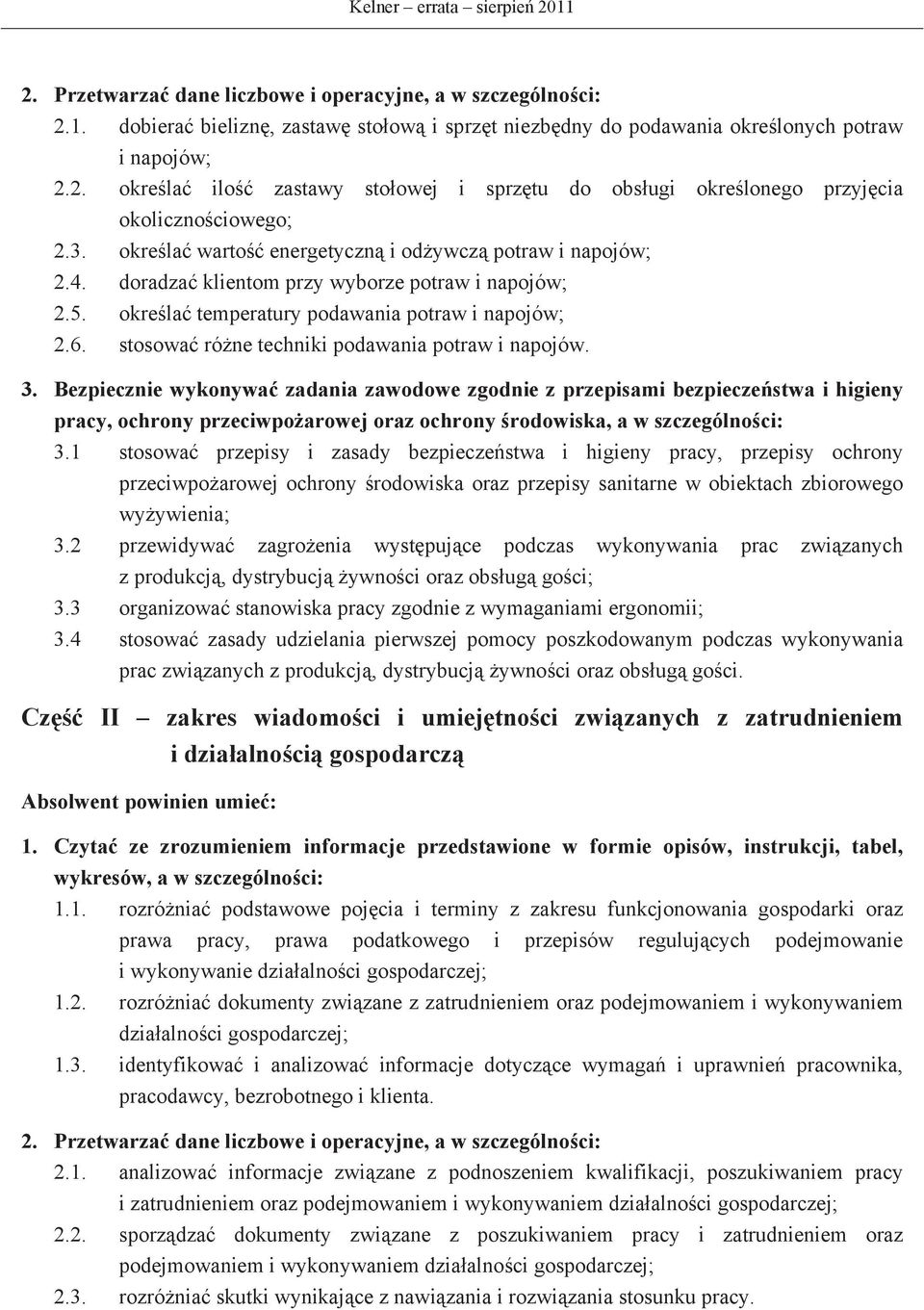 stosowa róne techniki podawania potraw i napojów. 3.