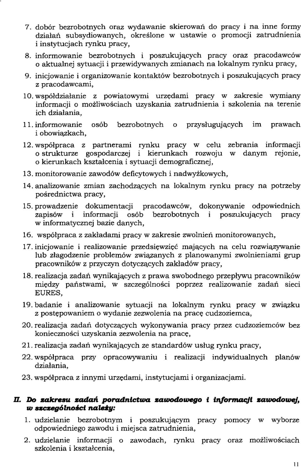 inicjowanie i organizowanie kontaktów bezrobotnych i poszukujących pracy z pracodawcami, 10.