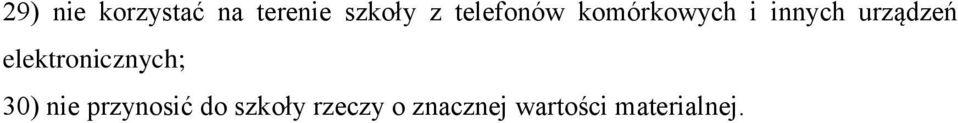 elektronicznych; 30) nie przynosić do