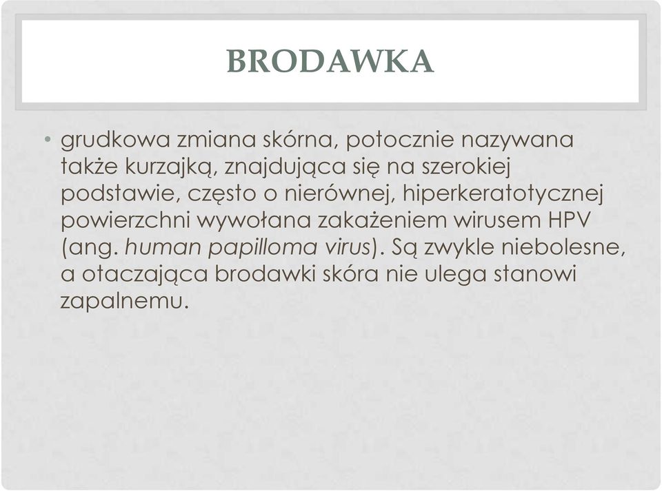hiperkeratotycznej powierzchni wywołana zakażeniem wirusem HPV (ang.