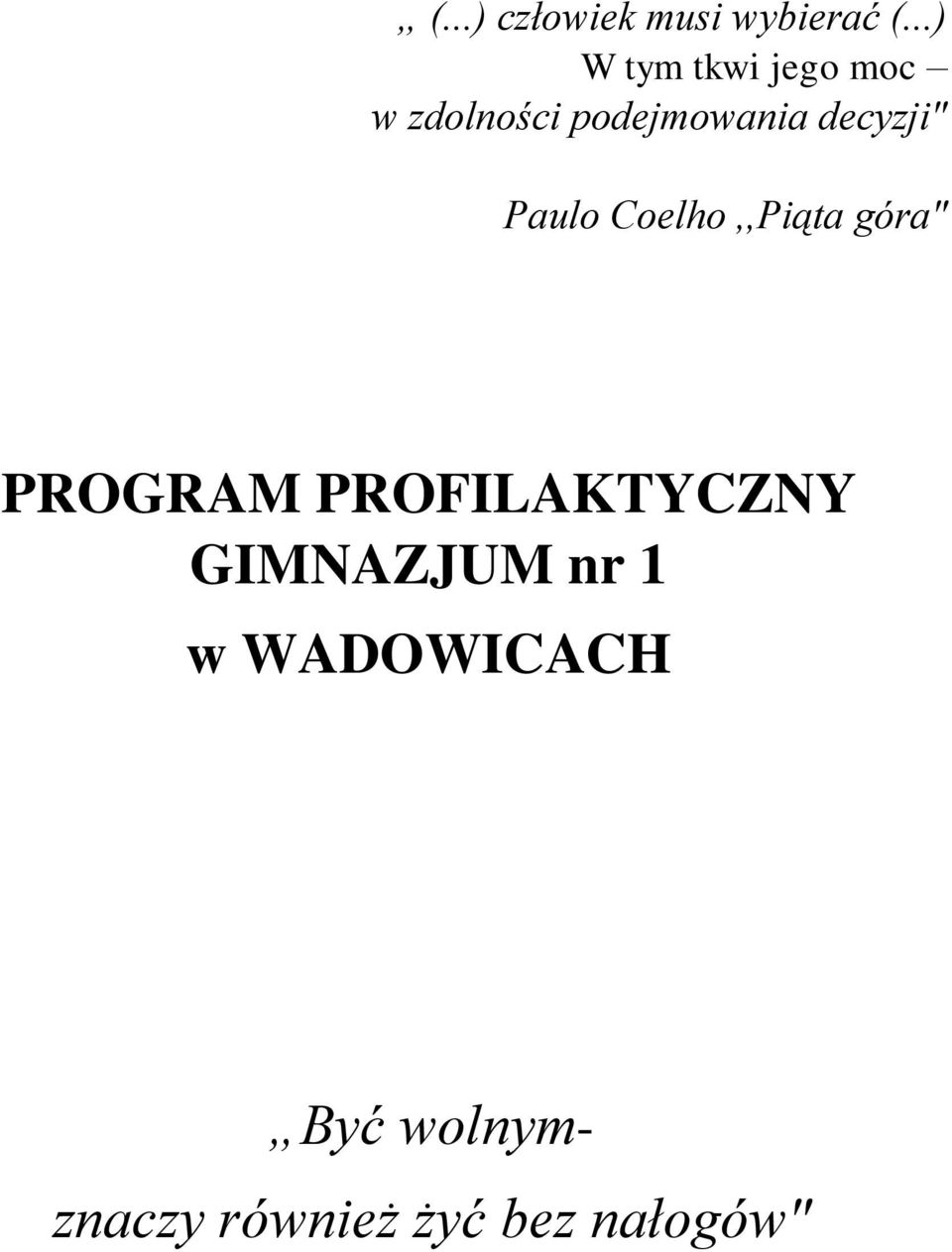 decyzji" Paulo Coelho,,Piąta góra" PROGRAM