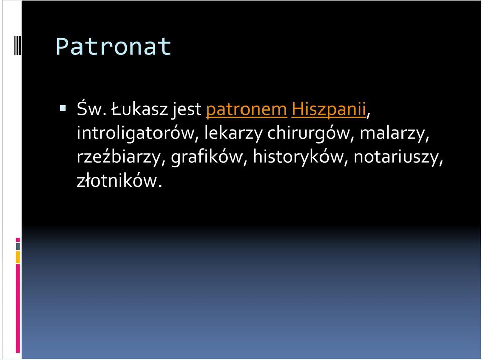 introligatorów, lekarzy chirurgów,