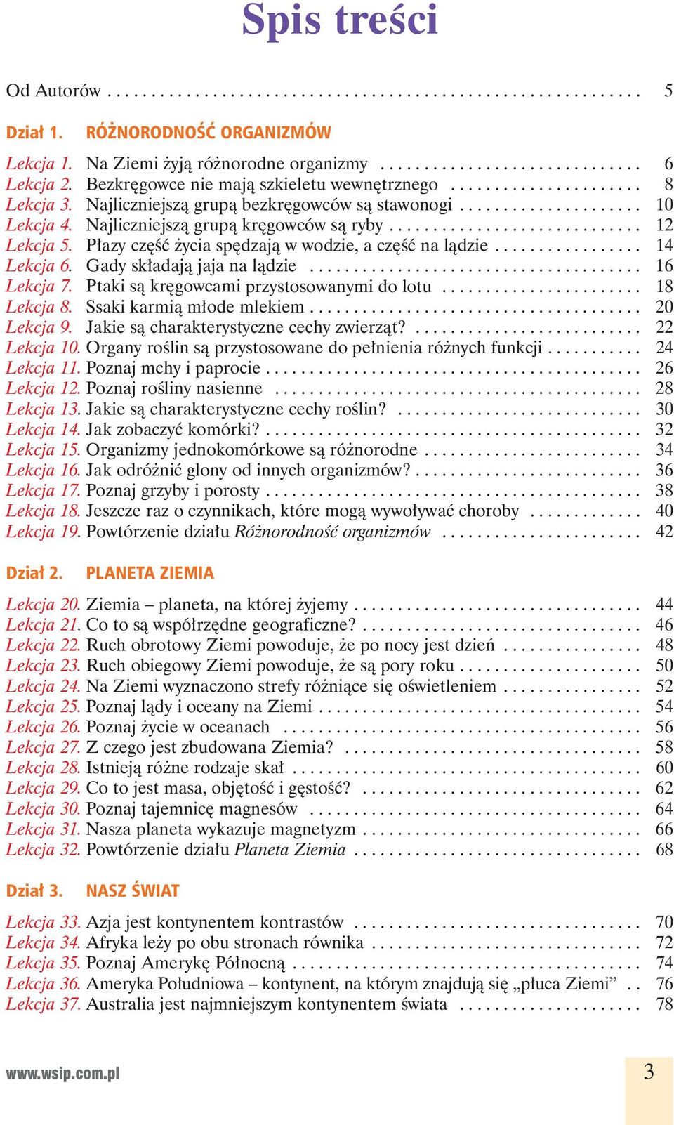 ............................ 12 Lekcja 5. P azy cz ycia sp dzaj w wodzie, a cz na l dzie................. 14 Lekcja 6. Gady sk adaj jaja na l dzie...................................... 16 Lekcja 7.