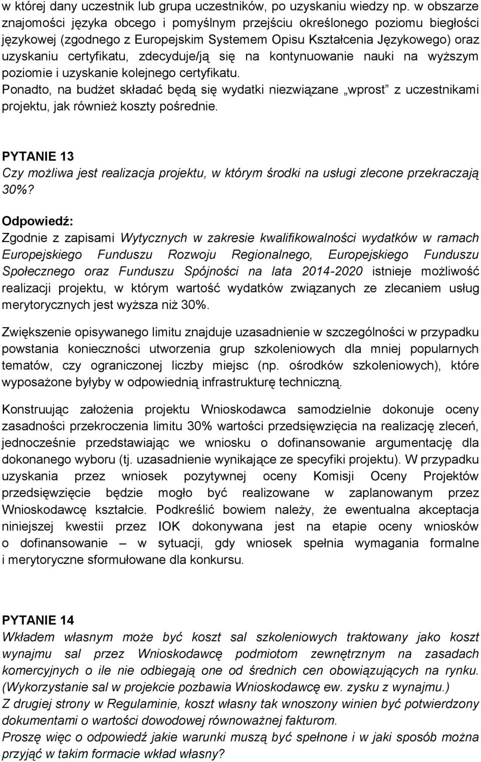 zdecyduje/ją się na kontynuowanie nauki na wyższym poziomie i uzyskanie kolejnego certyfikatu.