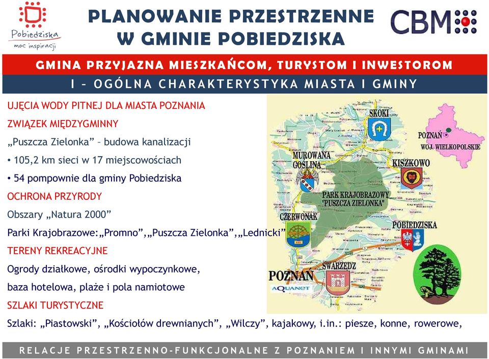 Lednicki TERENY REKREACYJNE Ogrody działkowe, ośrodki wypoczynkowe, baza hotelowa, plaŝe i pola namiotowe SZLAKI TURYSTYCZNE Szlaki: Piastowski, Kościołów