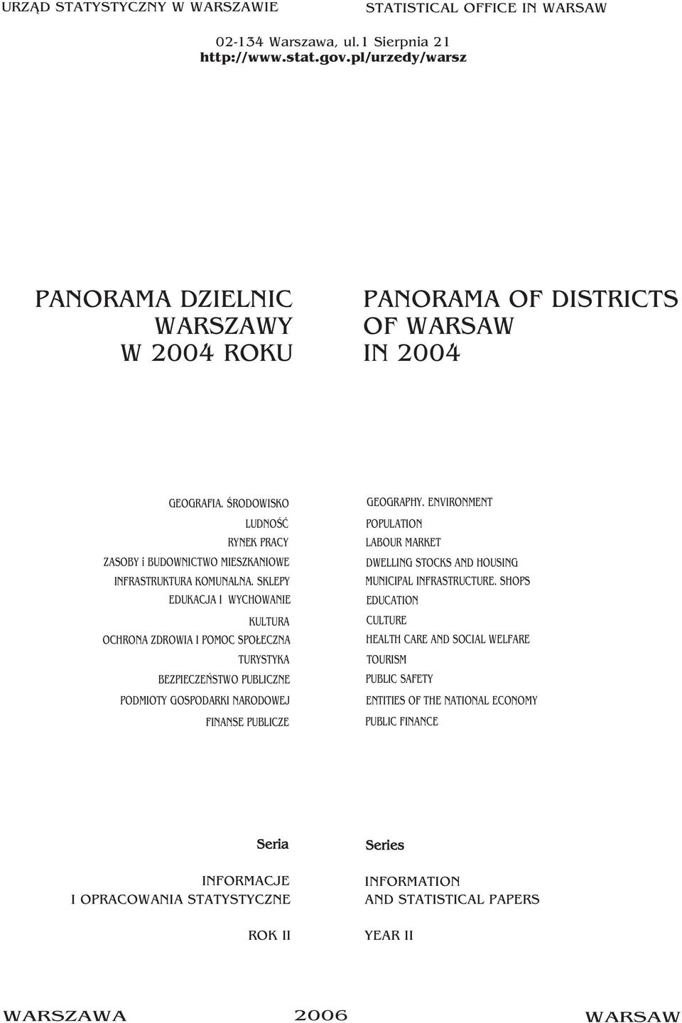 SKLEPY EDUKACJA I WYCHOWANIE KULTURA OCHRONA ZDROWIA I POMOC SPO ECZNA TURYSTYKA BEZPIECZEÑSTWO PUBLICZNE PODMIOTY GOSPODARKI NARODOWEJ FINANSE PUBLICZE GEOGRAPHY.