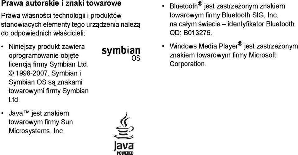 Symbian i Symbian OS są znakami towarowymi firmy Symbian Ltd. Java jest znakiem towarowym firmy Sun Microsystems, Inc.