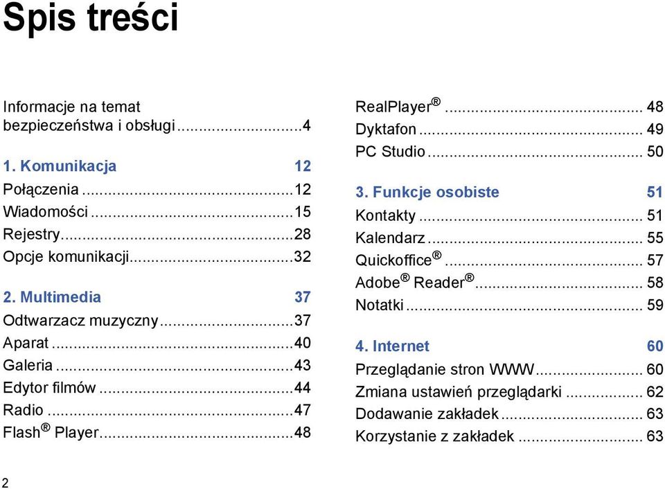 ..48 RealPlayer... 48 Dyktafon... 49 PC Studio... 50 3. Funkcje osobiste 51 Kontakty... 51 Kalendarz... 55 Quickoffice... 57 Adobe Reader.