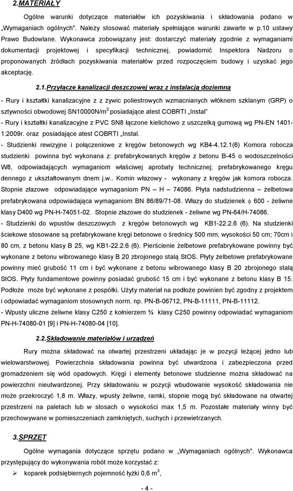 materiałów przed rozpoczęciem budowy i uzyskać jego akceptację. 2.1.