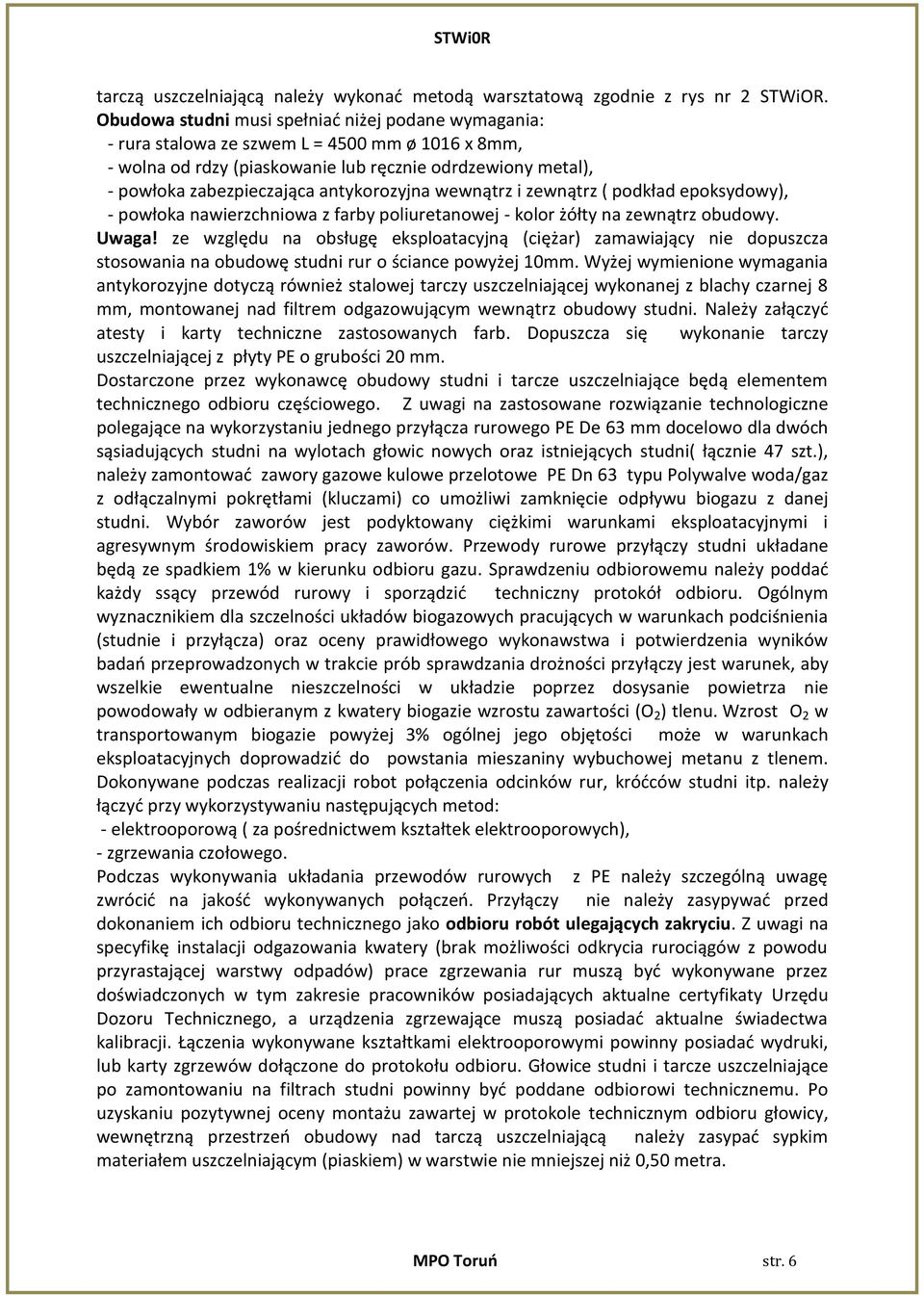antykorozyjna wewnątrz i zewnątrz ( podkład epoksydowy), - powłoka nawierzchniowa z farby poliuretanowej - kolor żółty na zewnątrz obudowy. Uwaga!