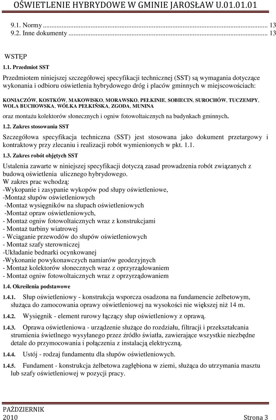 kolektorów słonecznych i ogniw fotowoltaicznych na budynkach gminnych. 1.2.