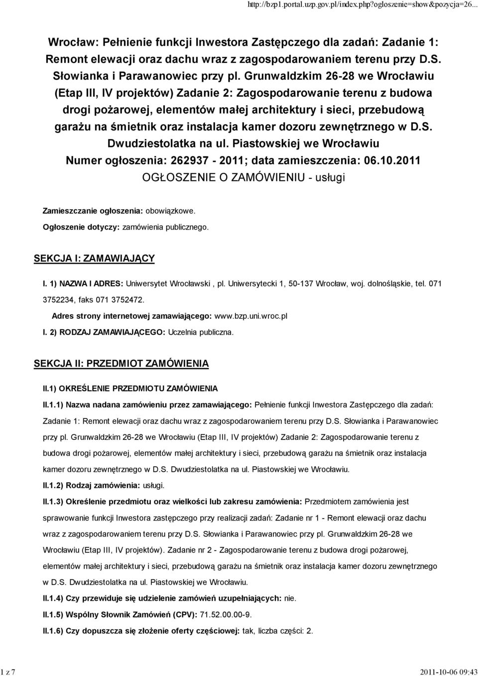 instalacja kamer dozoru zewnętrznego w D.S. Dwudziestolatka na ul. Piastowskiej we Wrocławiu Numer ogłoszenia: 262937-2011; data zamieszczenia: 06.10.