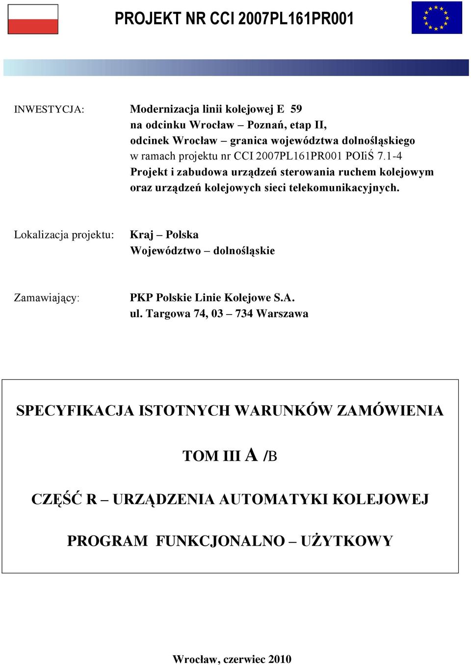 1-4 Projekt i zabudowa urządzeń sterowania ruchem kolejowym oraz urządzeń kolejowych sieci telekomunikacyjnych.