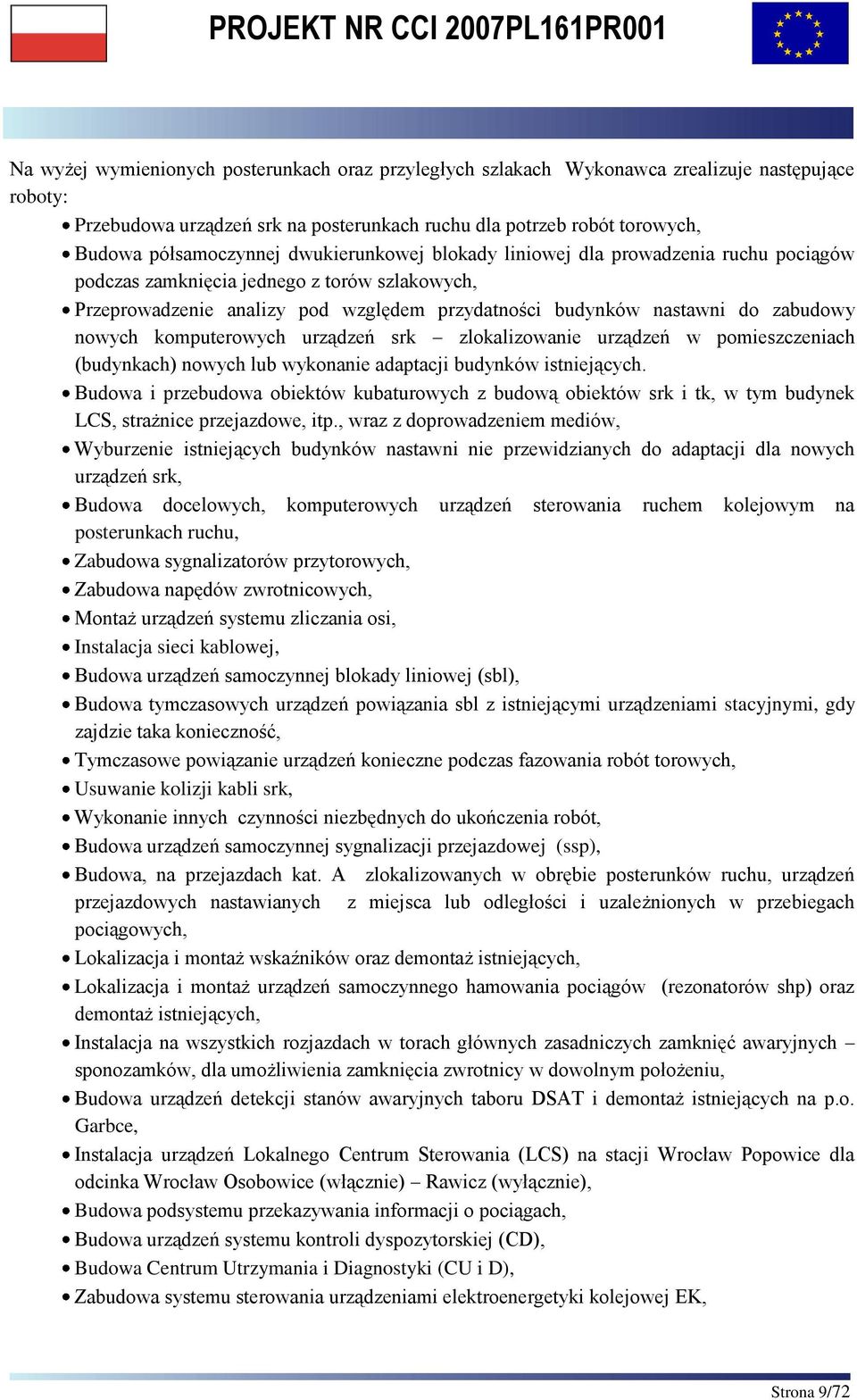 komputerowych urządzeń srk zlokalizowanie urządzeń w pomieszczeniach (budynkach) nowych lub wykonanie adaptacji budynków istniejących.