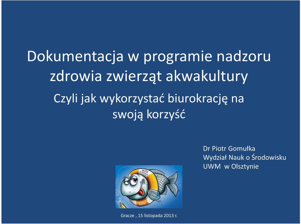 biurokrację na swoją korzyść Dr Piotr