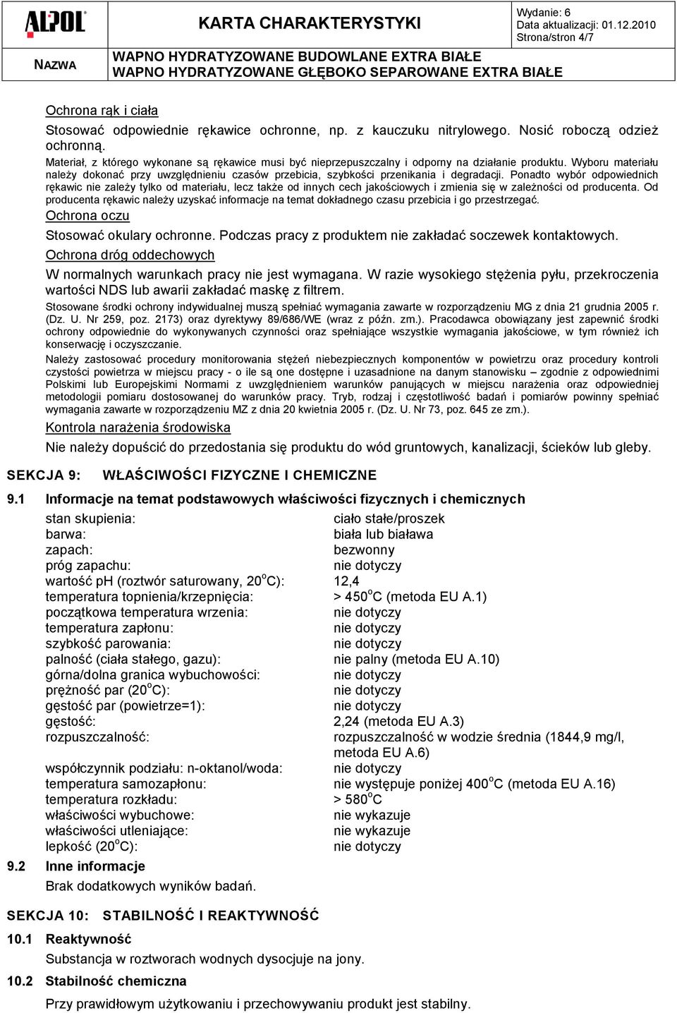 Materiał, z którego wykonane są rękawice musi być nieprzepuszczalny i odporny na działanie produktu.