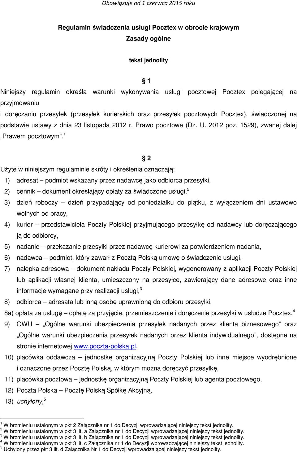 2012 poz. 1529), zwanej dalej Prawem pocztowym.
