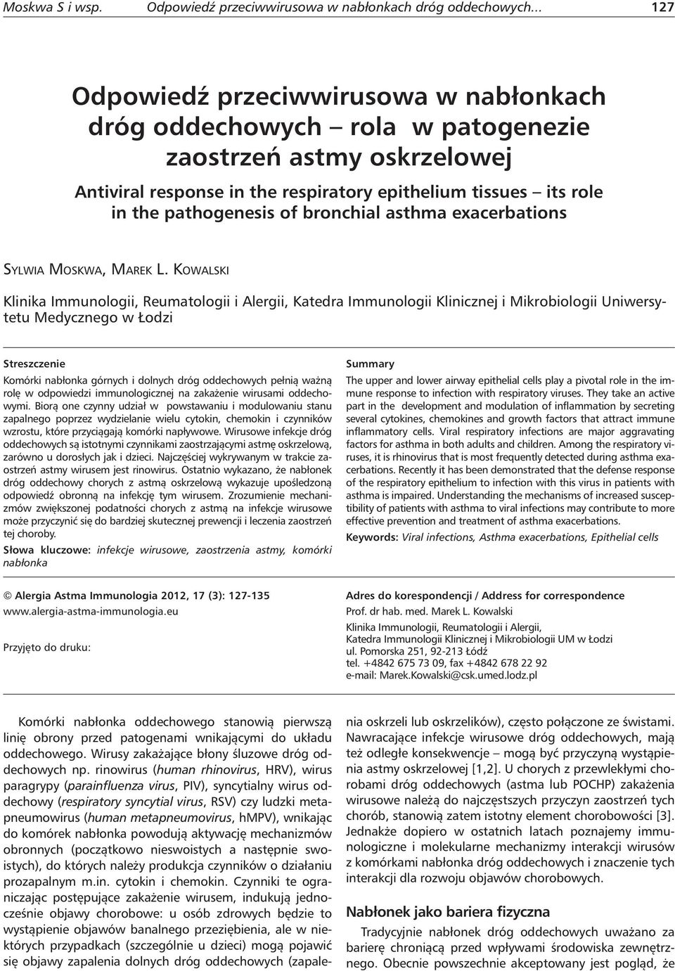 KOWALSKI Klinika Immunologii, Reumatologii i Alergii, Katedra Immunologii Klinicznej i Mikrobiologii Uniwersytetu Medycznego w Łodzi Streszczenie Komórki nabłonka górnych i dolnych dróg oddechowych