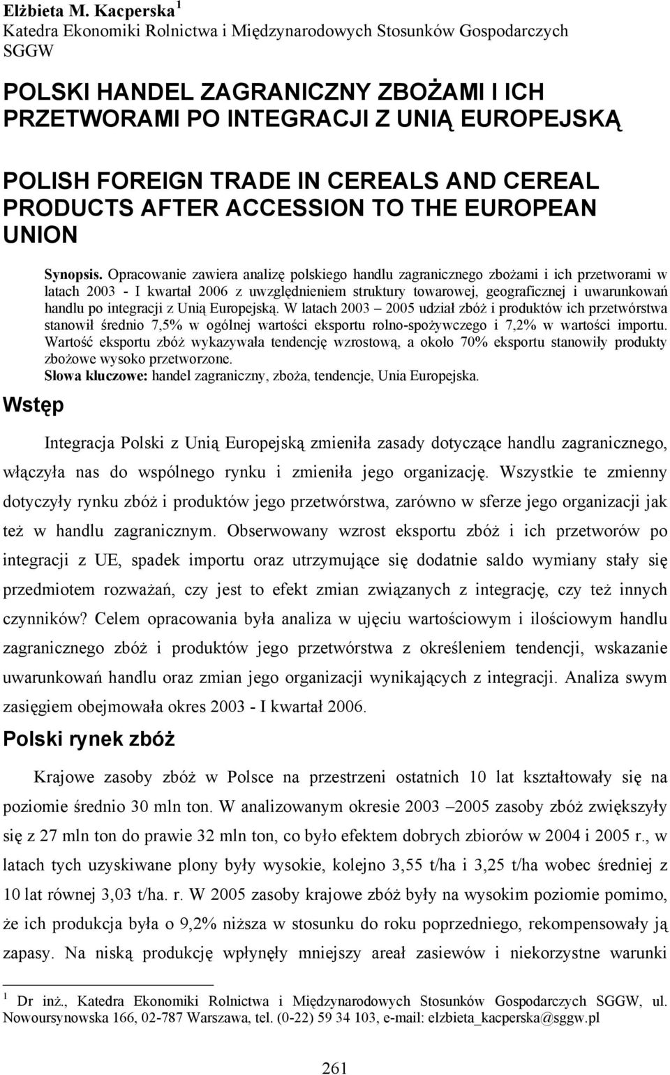 CEREALS AND CEREAL PRODUCTS AFTER ACCESSION TO THE EUROPEAN UNION Wstęp Synopsis.