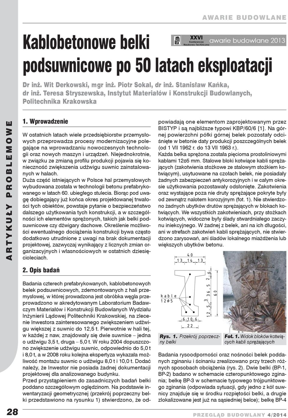 Wprowadzenie W ostatnich latach wiele przedsiębiorstw przemysłowych przeprowadza procesy modernizacyjne polegające na wprowadzaniu nowoczesnych technologii oraz nowych maszyn i urządzeń.