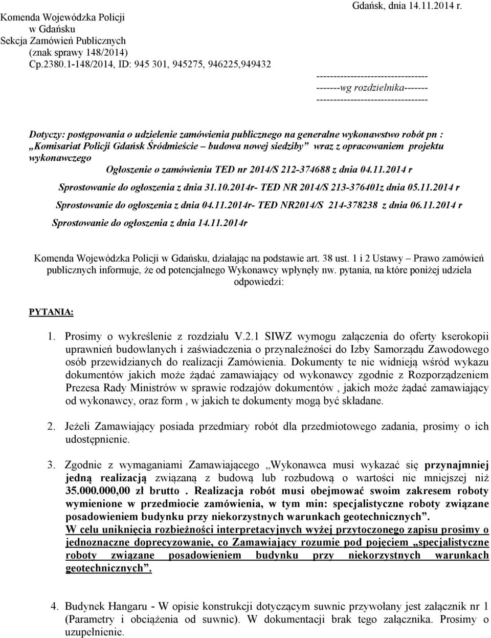 Komisariat Policji Gdańsk Śródmieście budowa nowej siedziby wraz z opracowaniem projektu wykonawczego Ogłoszenie o zamówieniu TED nr 2014/S 212-374688 z dnia 04.11.