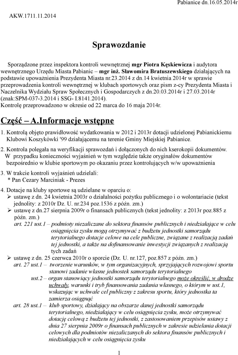 14 kwietnia 2014r w sprawie przeprowadzenia kontroli wewnętrznej w klubach sportowych oraz pism z-cy Prezydenta Miasta i Naczelnika Wydziału Spraw Społecznych i Gospodarczych z dn.20.03.