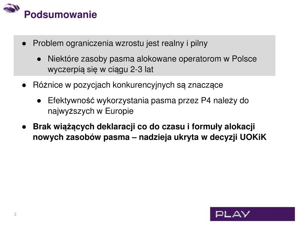 znaczące Efektywność wykorzystania pasma przez P4 należy do najwyższych w Europie Brak