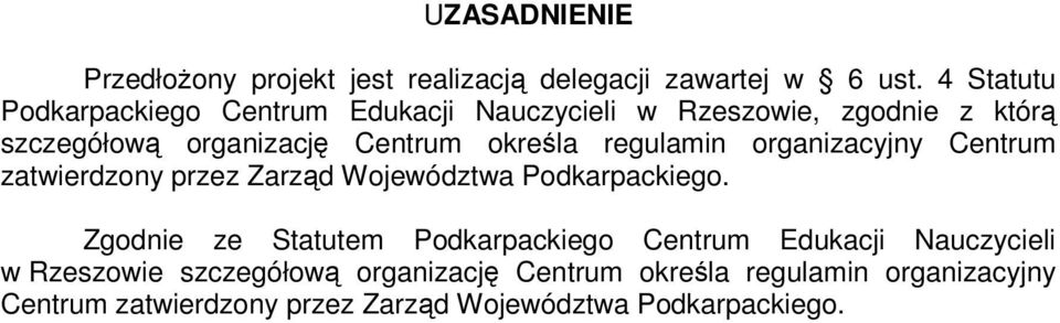 regulamin organizacyjny Centrum zatwierdzony przez Zarzd Województwa Podkarpackiego.