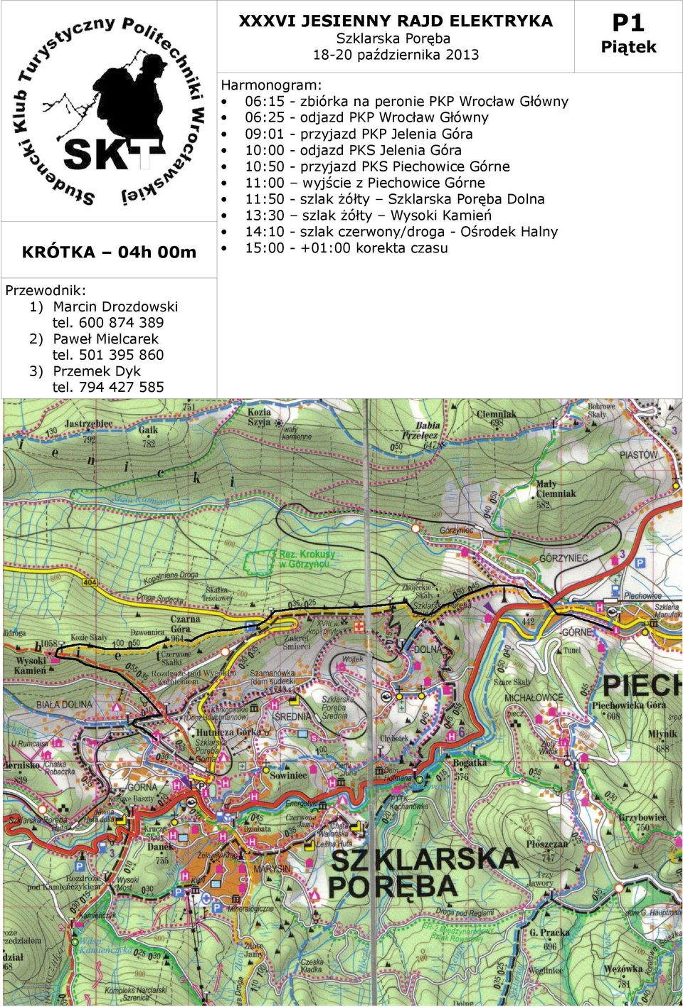 Jelenia Góra 10:00 - odjazd PKS Jelenia Góra 10:50 - przyjazd PKS Piechowice Górne 11:00 wyjście z Piechowice Górne