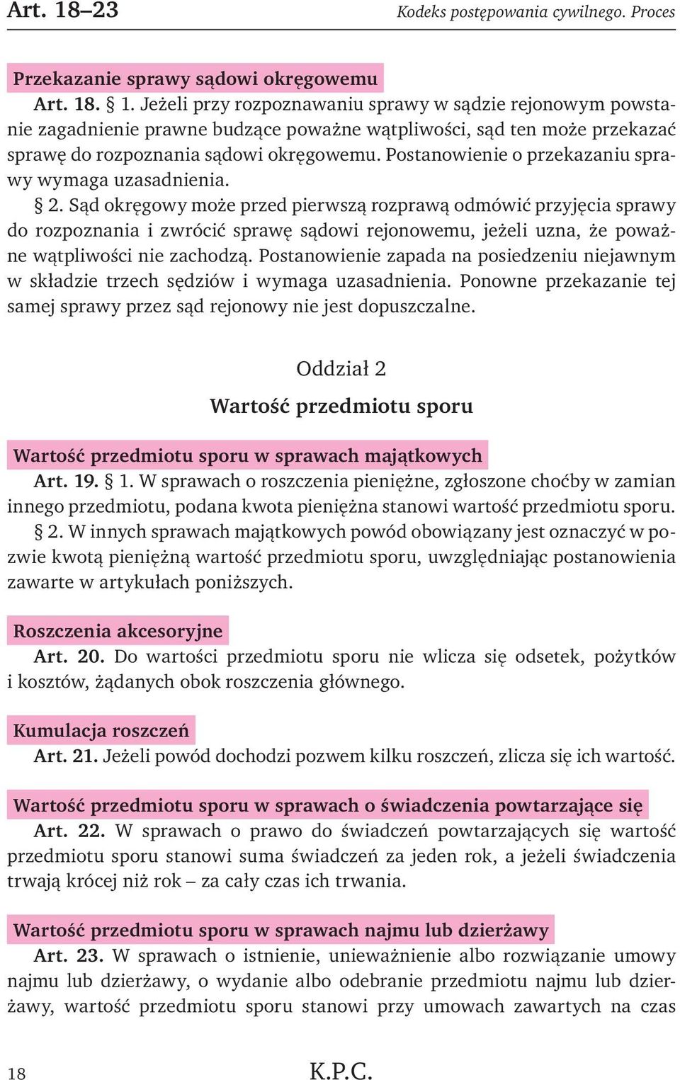Sąd okręgowy może przed pierwszą rozprawą odmówić przyjęcia sprawy do rozpoznania i zwrócić sprawę sądowi rejonowemu, jeżeli uzna, że poważne wątpliwości nie zachodzą.