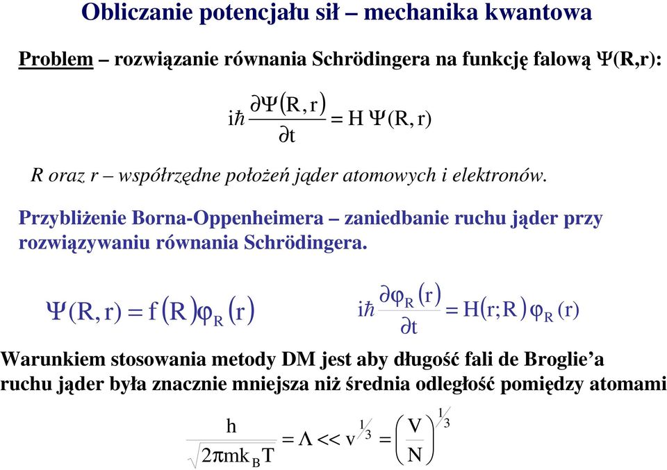 Pzyblżee Boa-Oppehemea zaedbae uchu jąde pzy ozwązywau ówaa Schödgea.