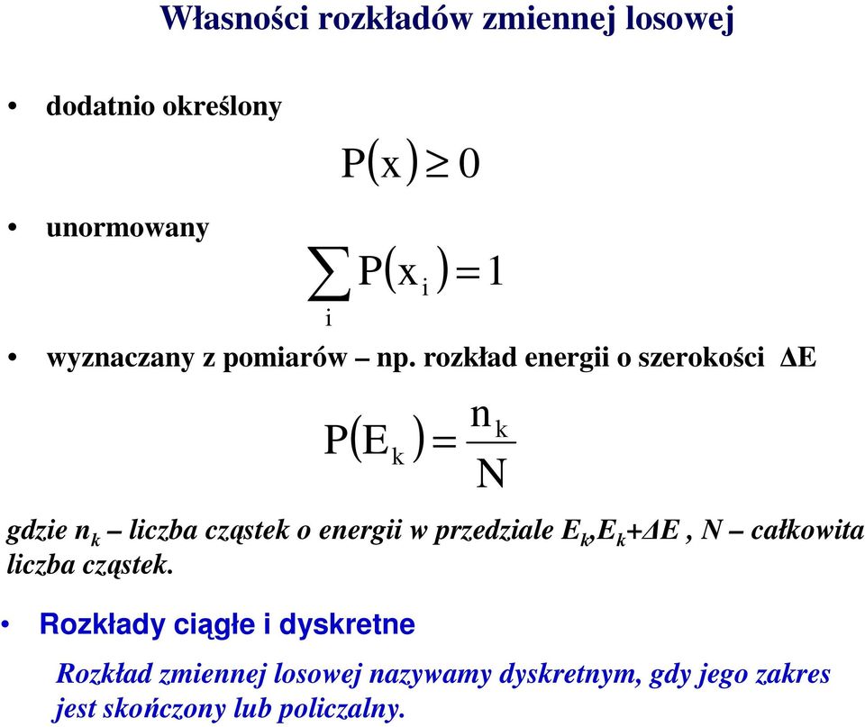 ozkład eeg o szeokośc E P ( E ) k = k gdze k lczba cząstek o eeg w pzedzale E
