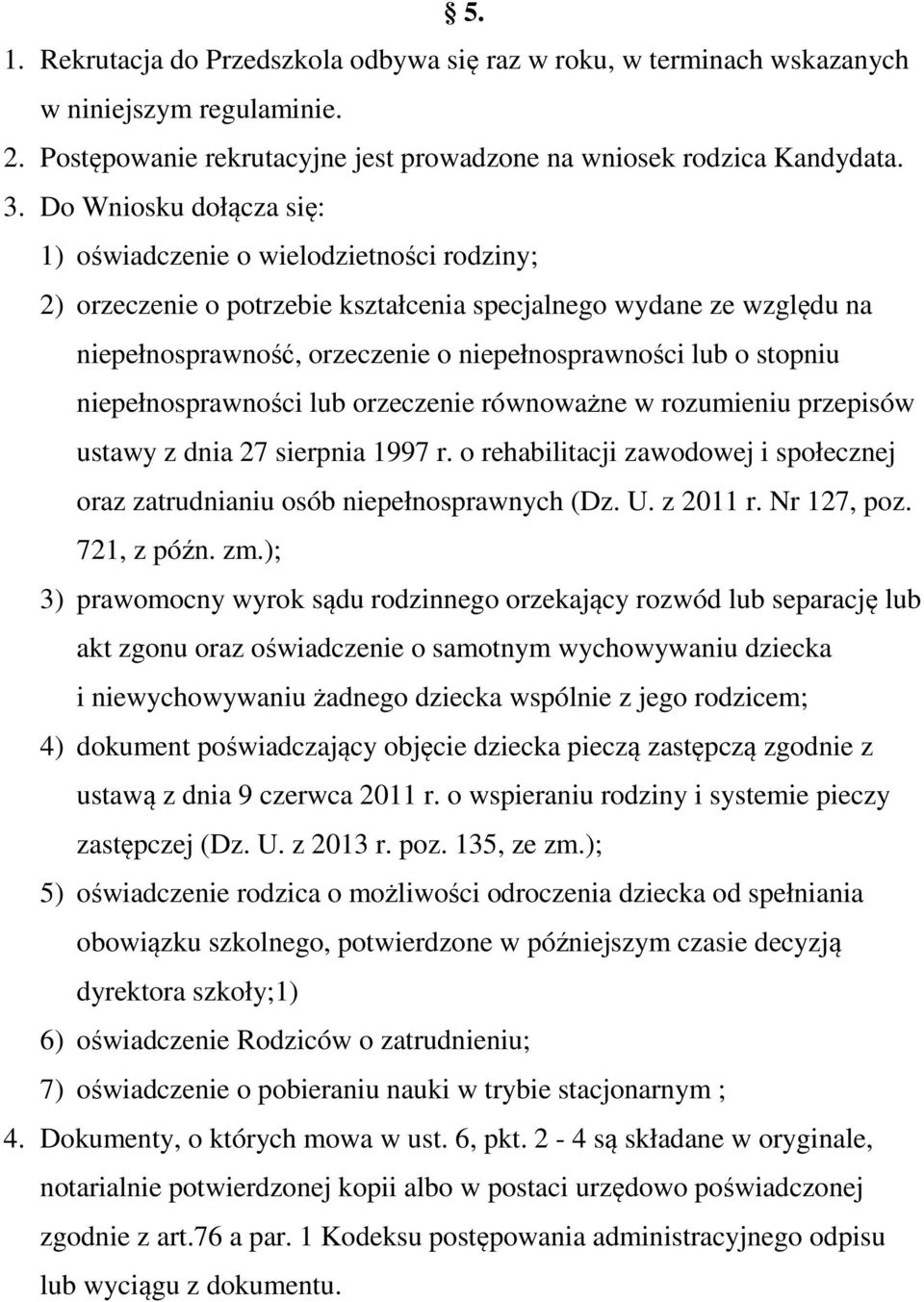 stopniu niepełnosprawności lub orzeczenie równoważne w rozumieniu przepisów ustawy z dnia 27 sierpnia 1997 r. o rehabilitacji zawodowej i społecznej oraz zatrudnianiu osób niepełnosprawnych (Dz. U.