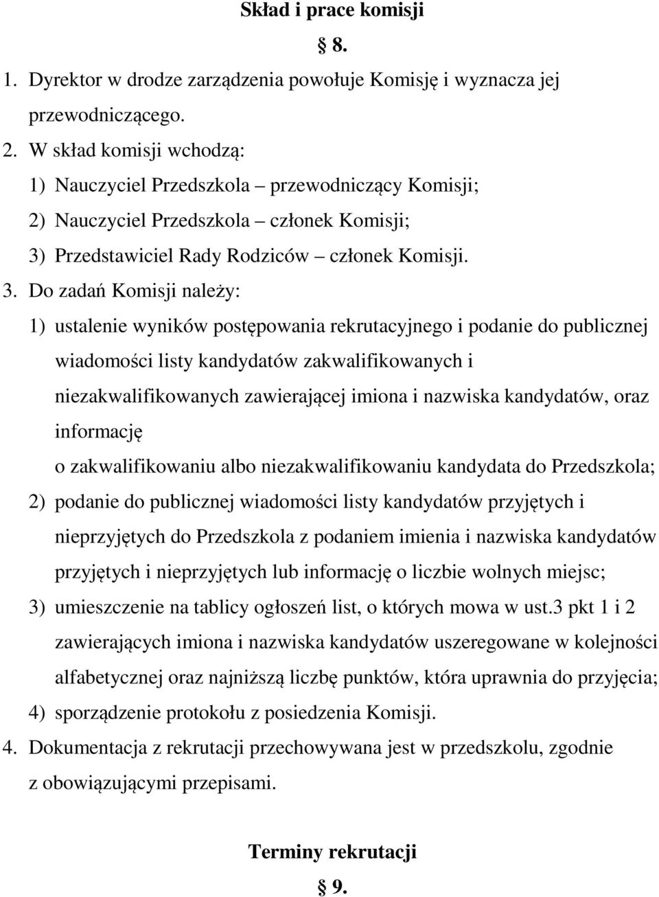 Przedstawiciel Rady Rodziców członek Komisji. 3.